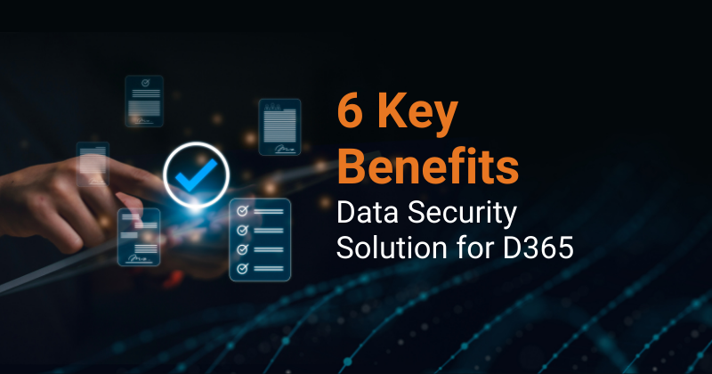 6 Key Benefits of Security & Compliance Studio for Dynamics 365 F&SCM